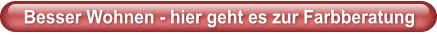 Besser Wohnen - hier geht es zur Farbberatung